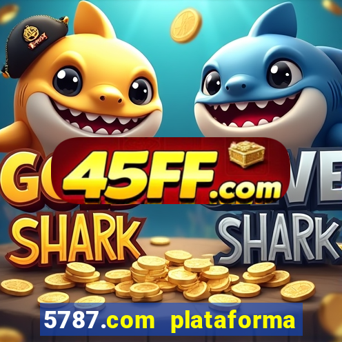 5787.com plataforma de jogos